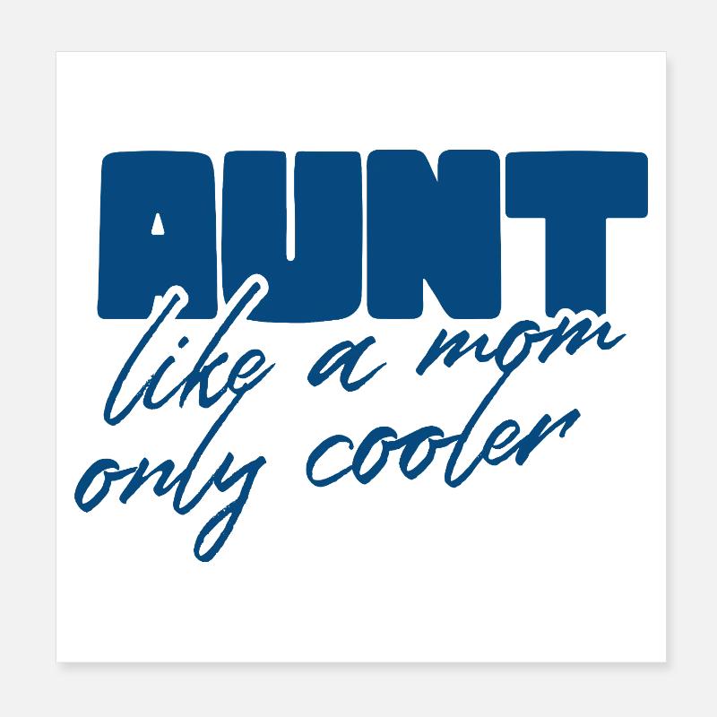 Tante comme une maman, plus cool Poster 20 x 20 cm
