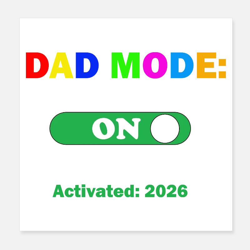 Dad Mode: ON Activated 2026 - New Dad Gift  Poster 8" x 8" (20x20 cm)