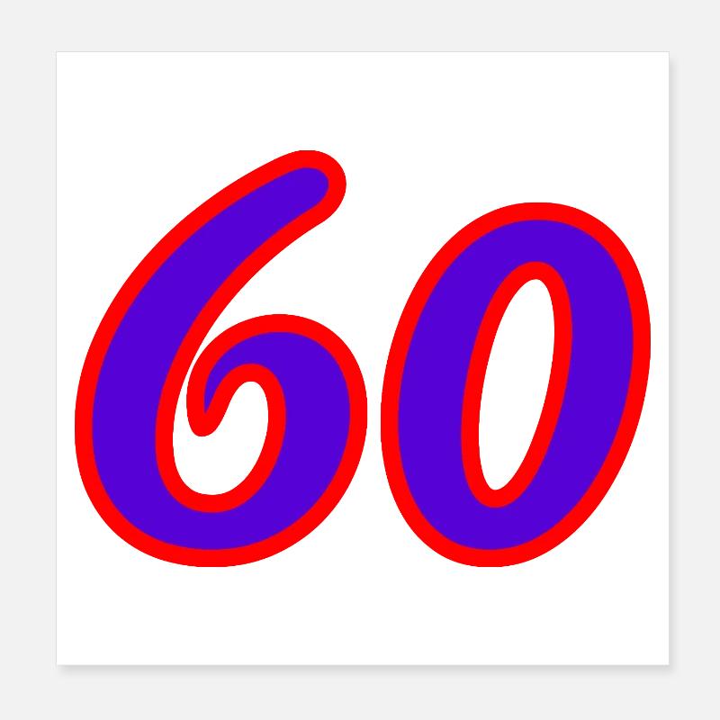 60. 60 YEARS. 60th ANNIVERSARY. 60TH BIRTHDAY. Poster 8" x 8" (20x20 cm)