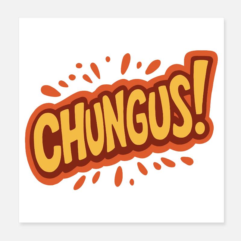 Chungus Poster 20 x 20 cm