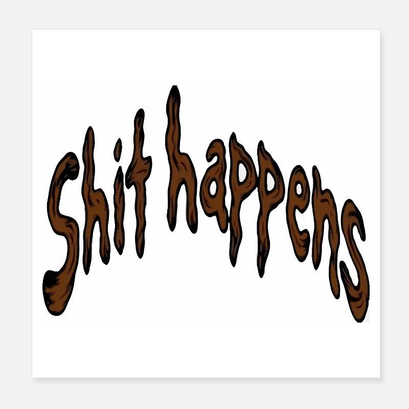Shit Happens Typography Poster 8" x 8" (20x20 cm)