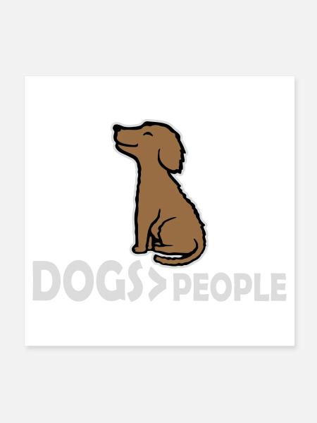 Dogs Over People Hund Lustig Antisozial Spruch - Poster 20x20 cm - Weiß - Vorne