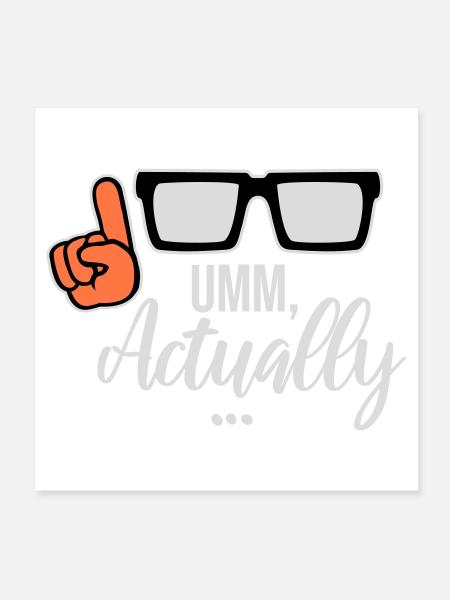 Um Actually Lustig Nerd Klugscheißer Spruch Logo - Poster 20x20 cm - Weiß - Vorne