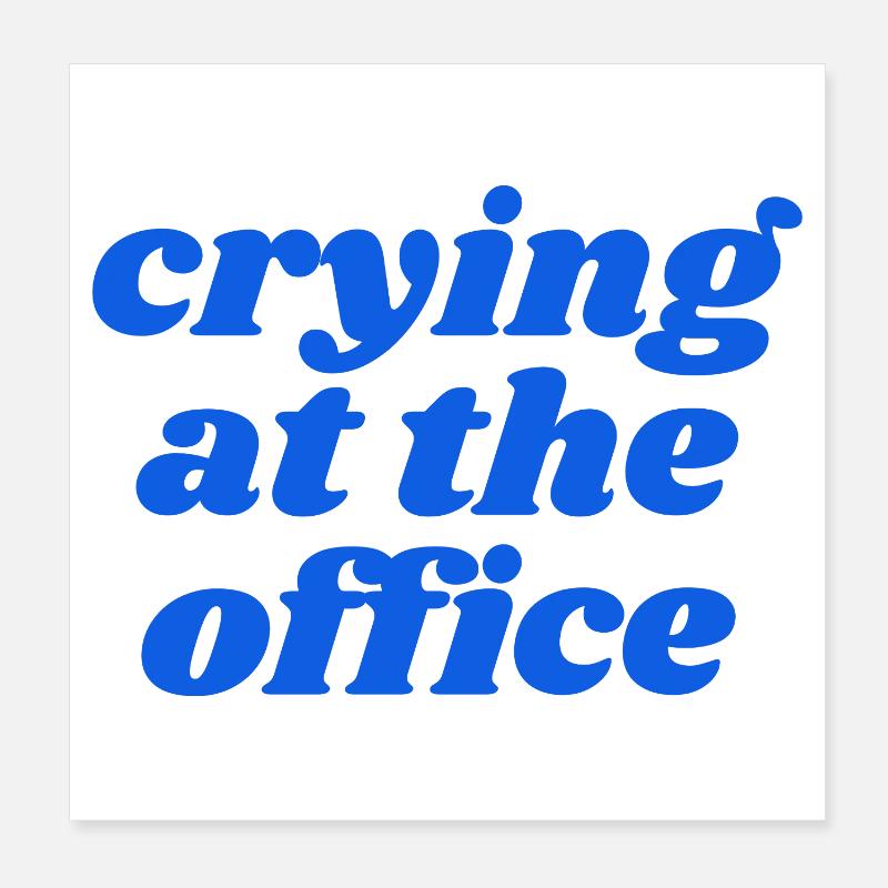 Pleurer au bureau Poster 20 x 20 cm