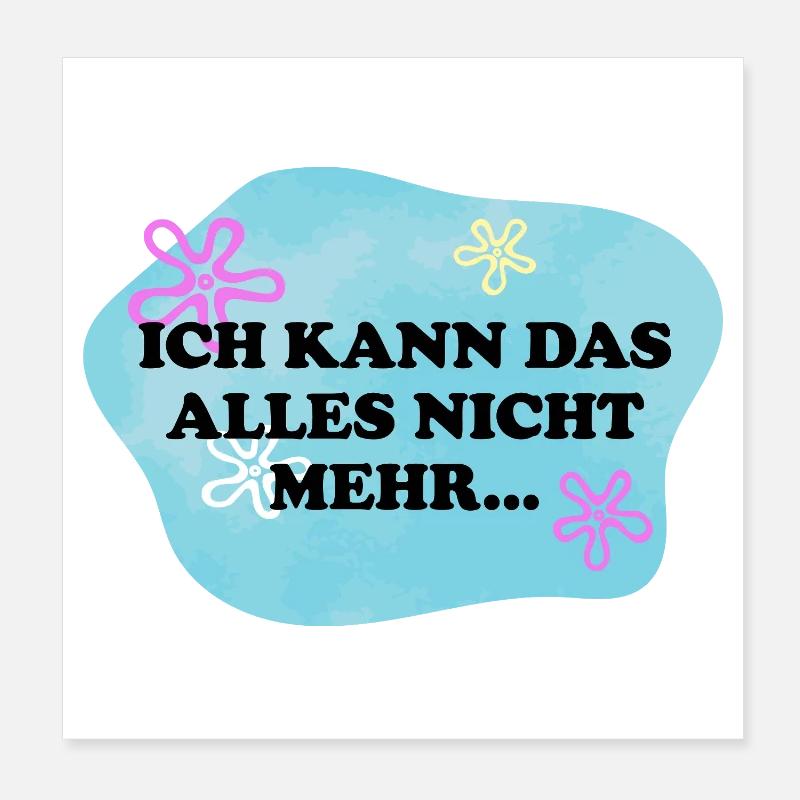 Ich kann das alles nicht mehr | Meme Poster 20x20 cm