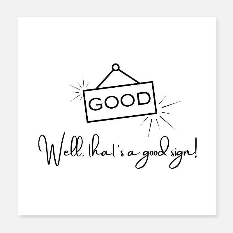 Gut – Das ist ein gutes Zeichen – Positives Zitat Poster 20x20 cm