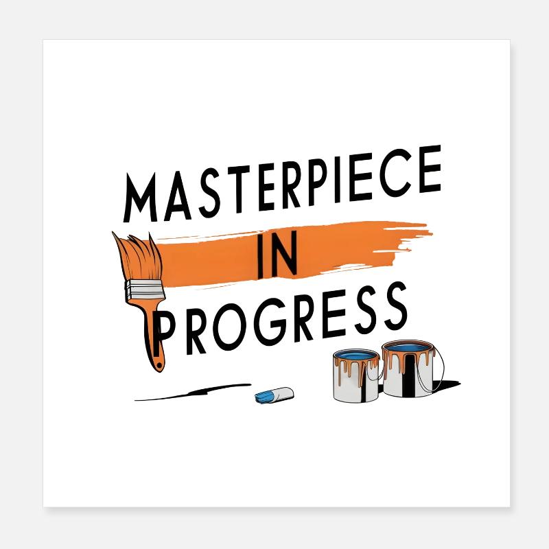 Masterpiece in Progress - Poster 8" x 8" (20x20 cm) - white