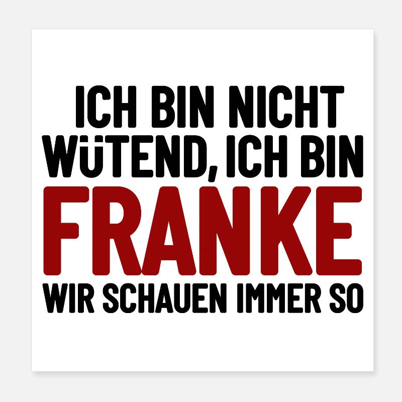 Ich bin nicht wütend - ich bin Franke Poster 20x20 cm