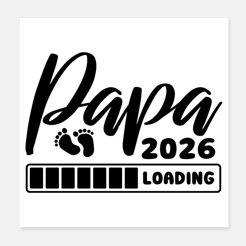 Papa 2026 loading - Schwangerschaft - Geschenk Poster 20x20 cm