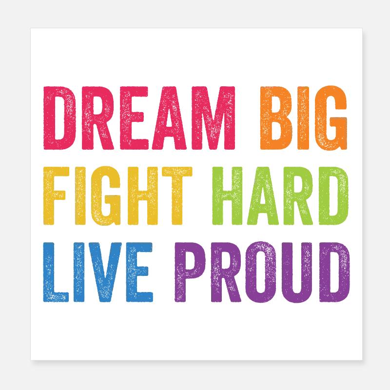 LGBT PrideMonth - Dream Big. Fight Hard. Live Prou Poster 8" x 8" (20x20 cm)