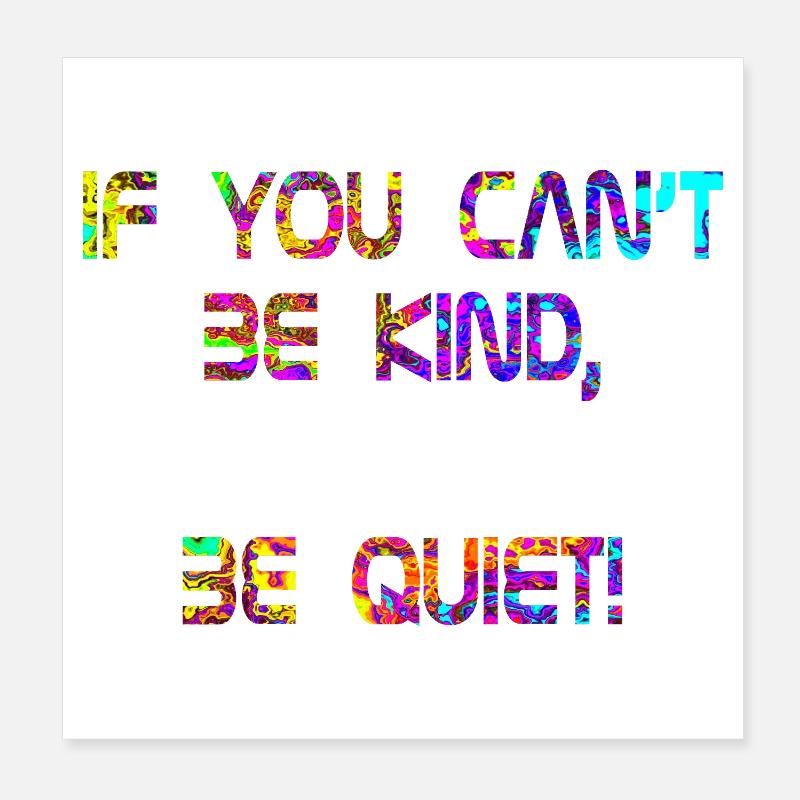 If you can't be kind, be quiet! purple red Poster 8" x 8" (20x20 cm)
