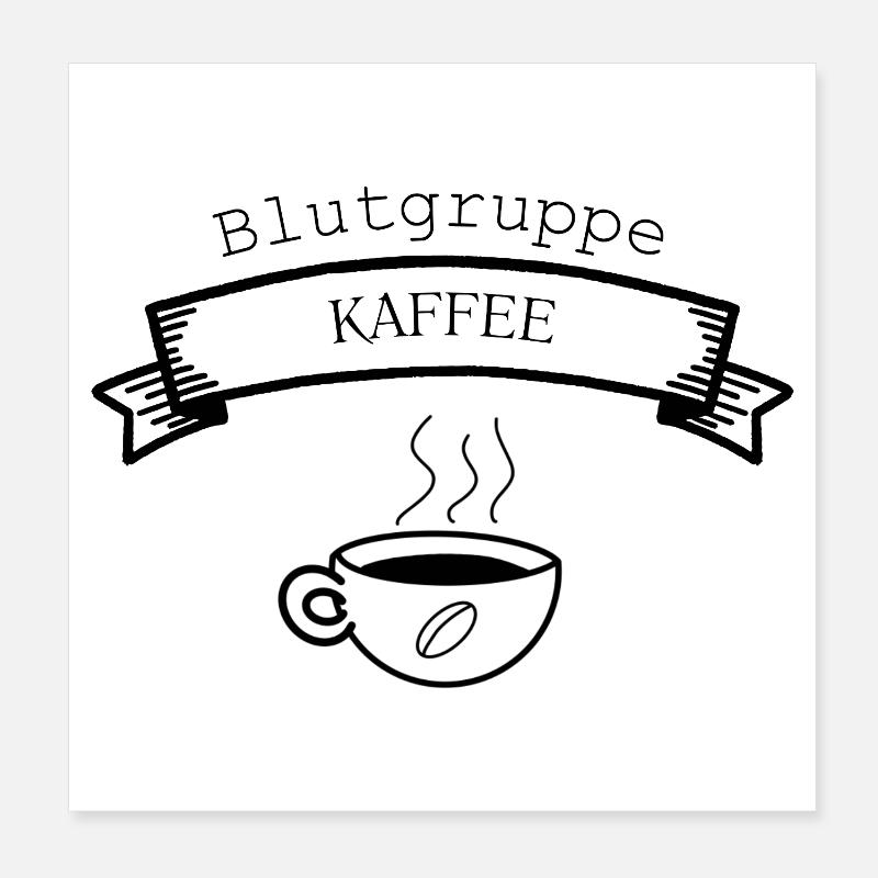 Blutgruppe Kaffee Poster 20x20 cm