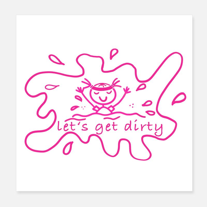 Let's Get Dirty Neon Splash Design - Poster 20x20 cm - Weiß