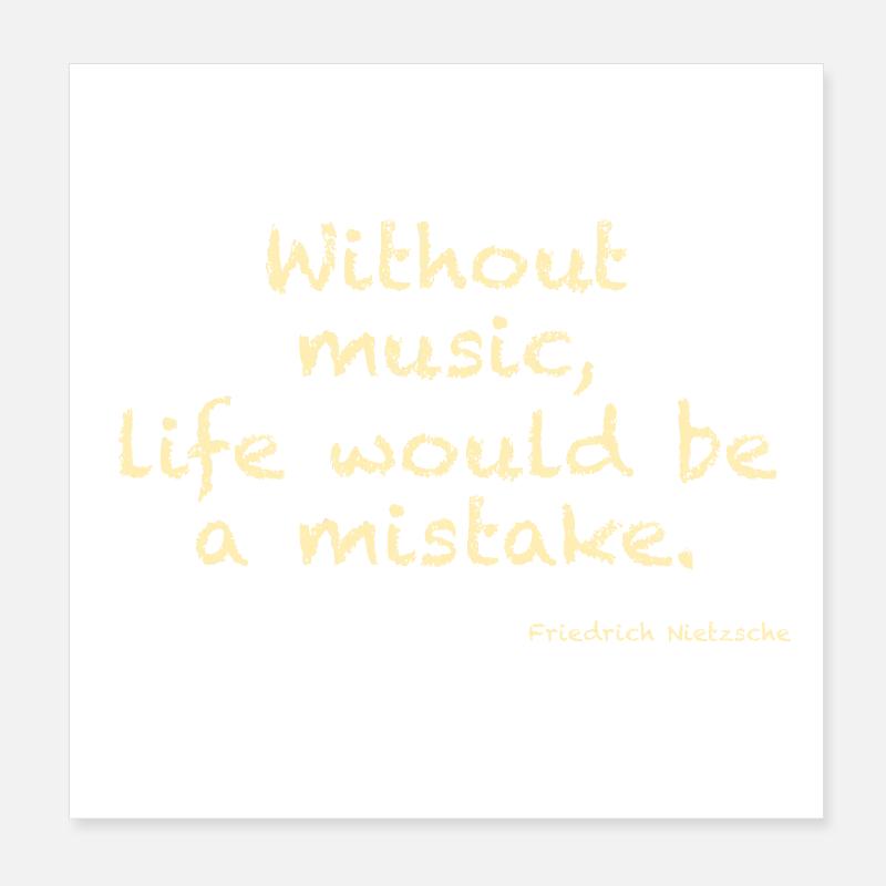 Without music, life would ba a mistake - Nietzsche Poster 20x20 cm