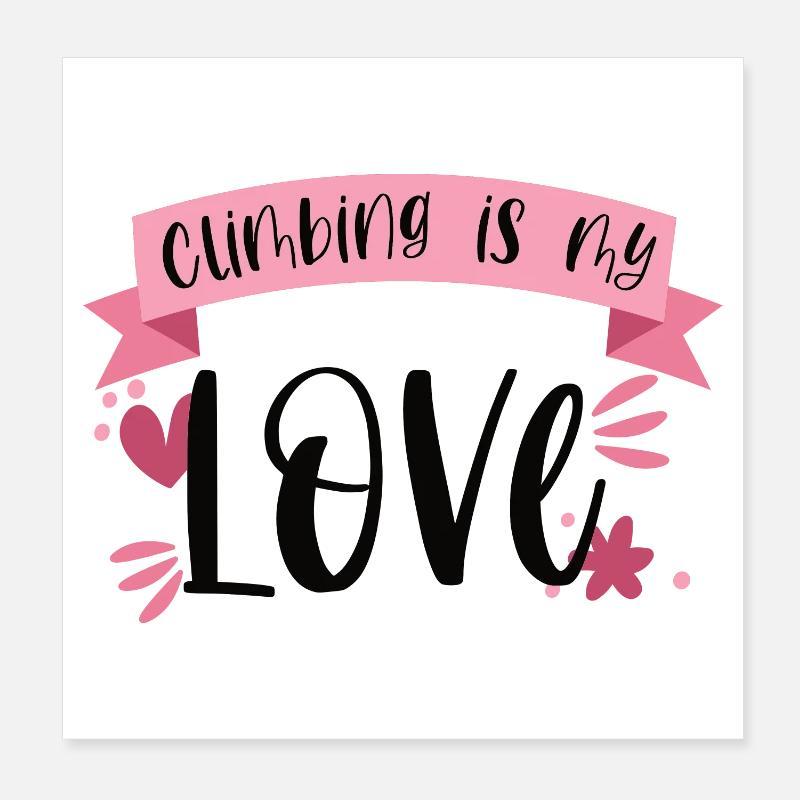 Climbing Mountaineering Mountains Love Gift Poster 8" x 8" (20x20 cm)