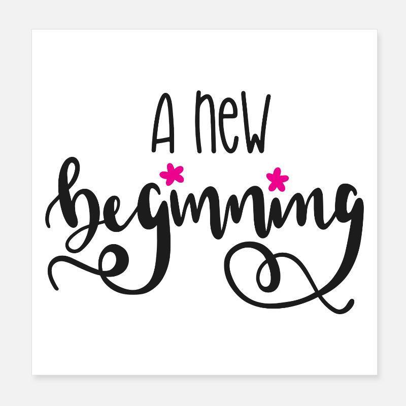 A New Beginning Poster 8" x 8" (20x20 cm)