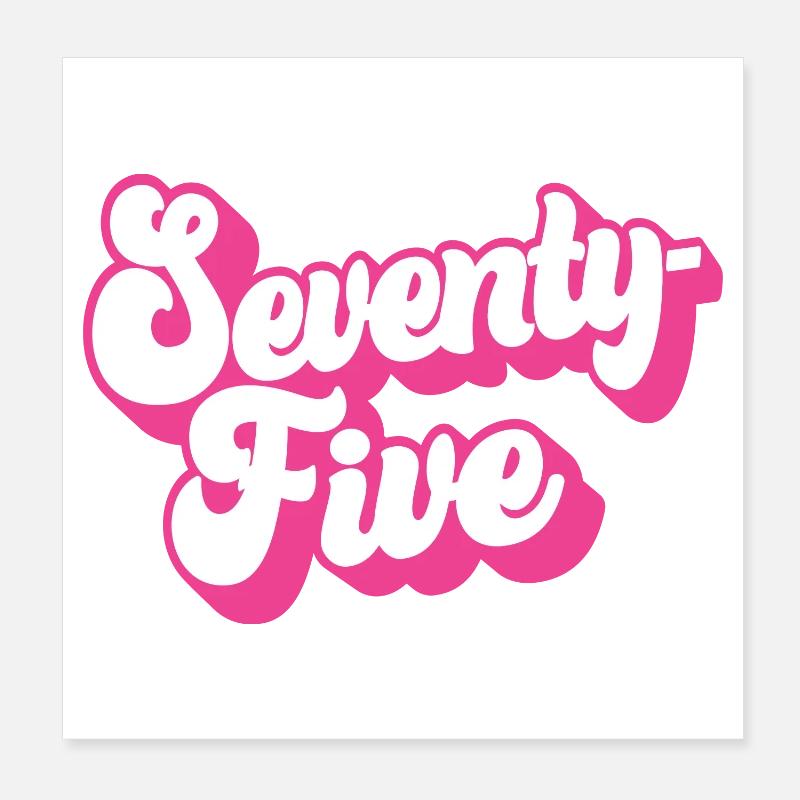 Seventy-five 75th Birthday Women Her 75 Years Old Poster 8" x 8" (20x20 cm)