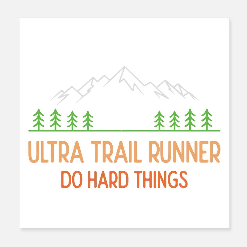 Ultra Trail Runner - Faites des choses difficiles Poster 20 x 20 cm