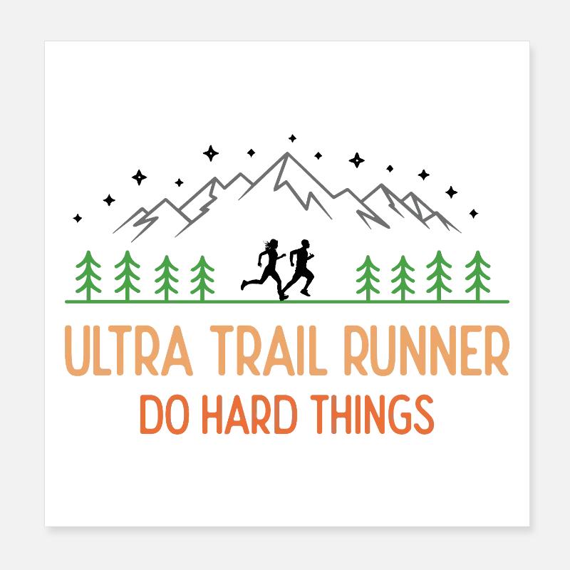 Ultra Trail Runner - Faites des choses difficiles Poster 20 x 20 cm
