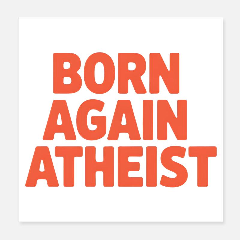 Bold Rebirth Atheist Statement Design Poster 8" x 8" (20x20 cm)