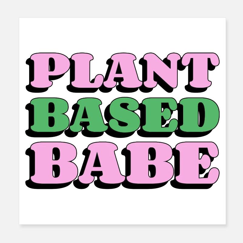Plant Based Babe Poster 20x20 cm