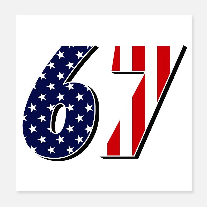Sixty-seven, 67, 6, 7 Poster 8" x 8" (20x20 cm)