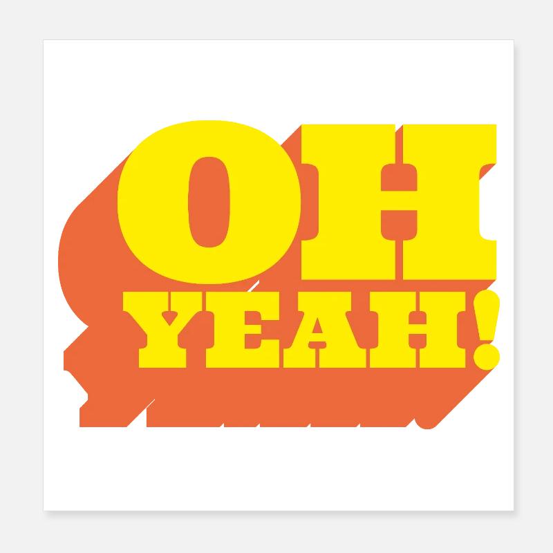 Oh Yeah! Positiver Statement-Spruch im Retro-Look Poster 20 x 20 cm