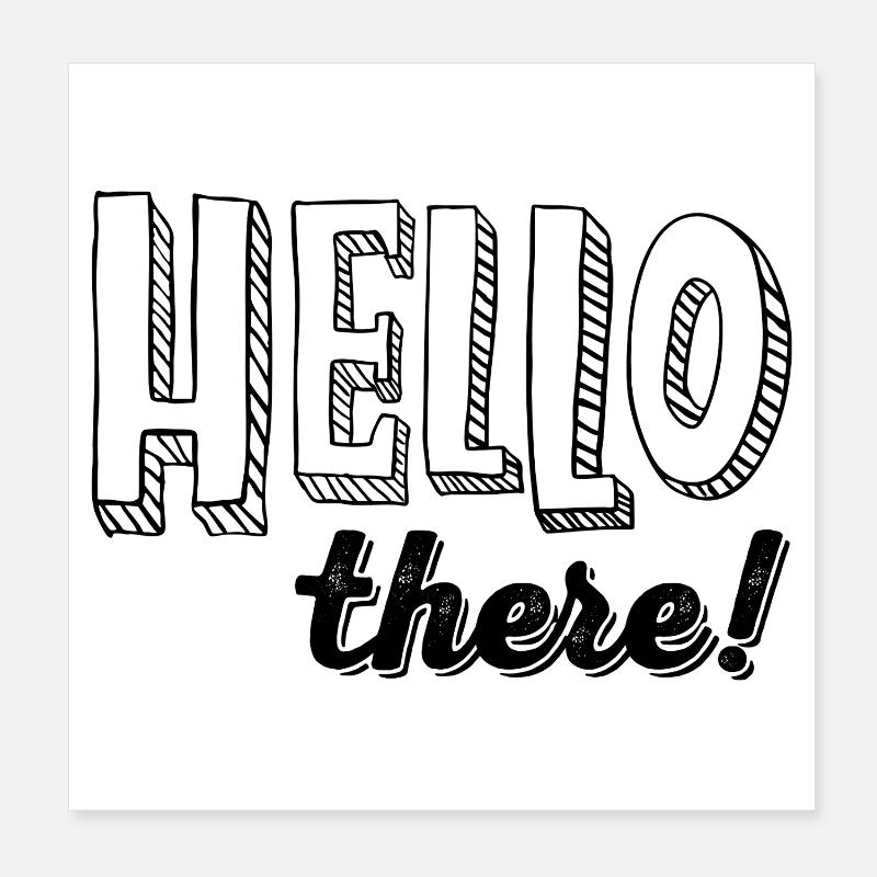 HELLO there! Poster 8" x 8" (20x20 cm)