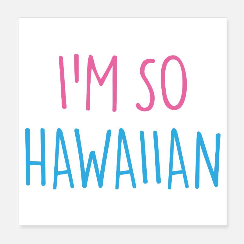 I'M SO HAWAIIAN Poster 20x20 cm