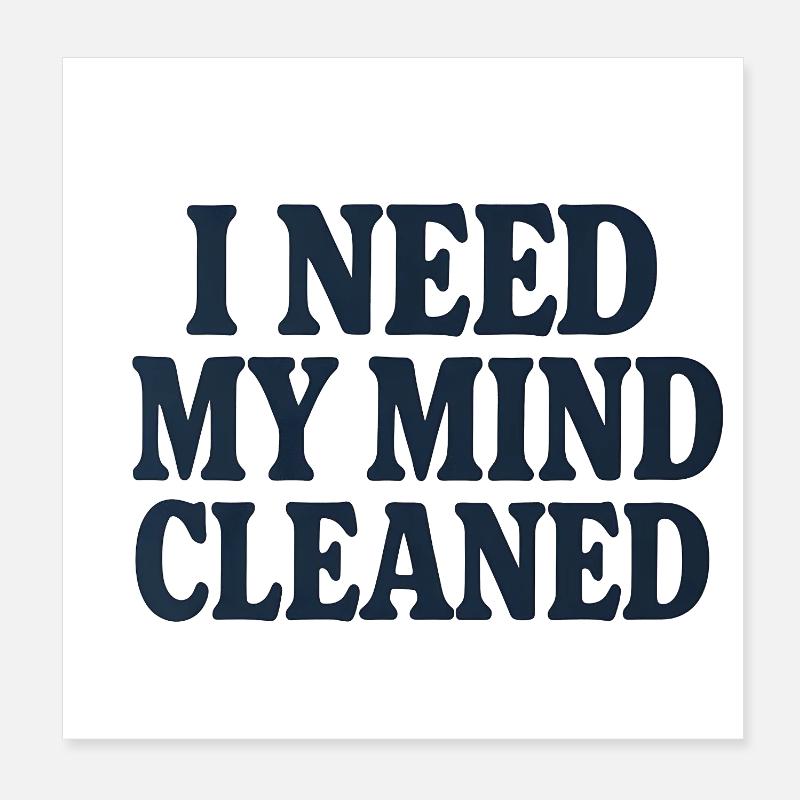 Mindfulness Motivation, Funny Saying Mind Cleaned  Poster 20 x 20 cm