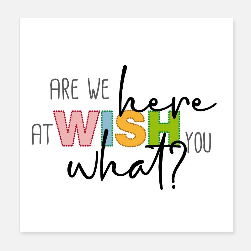 Sommes-nous ici à vous souhaiter quoi ? Poster 20 x 20 cm