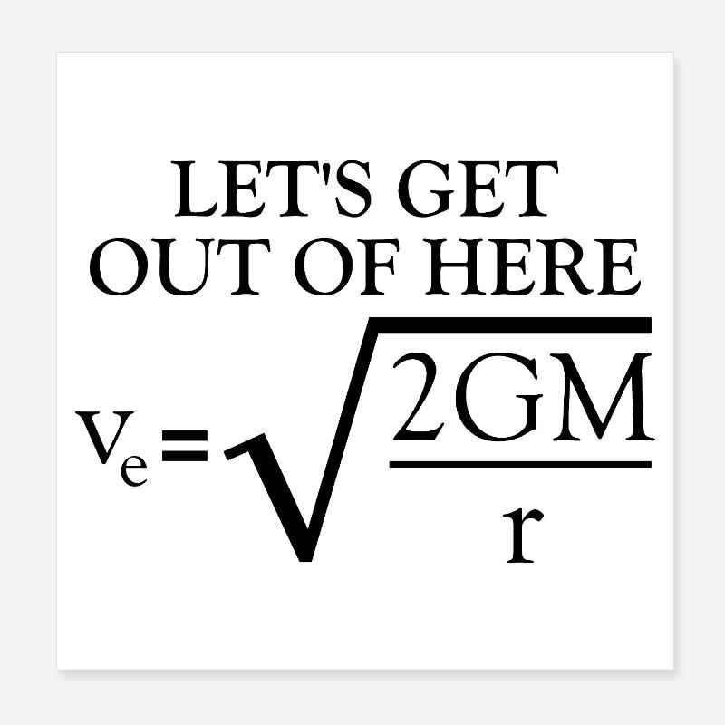 Physics Joke: Escape Velocity – Funny Know Poster 8" x 8" (20x20 cm)