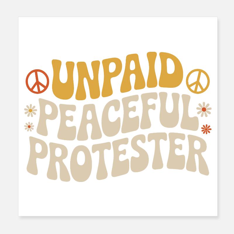 Unpaid Peaceful Protester Activist Saying Demo Poster 8" x 8" (20x20 cm)