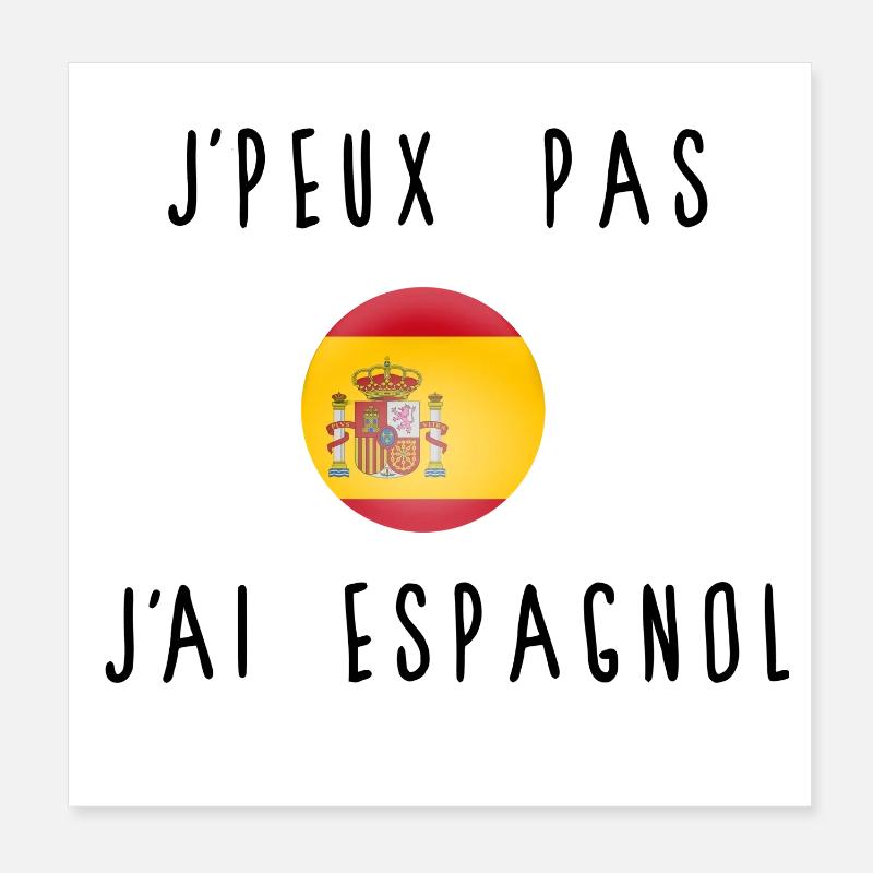 J'peux Pas J'ai Espagnol Drapeau Poster 20 x 20 cm