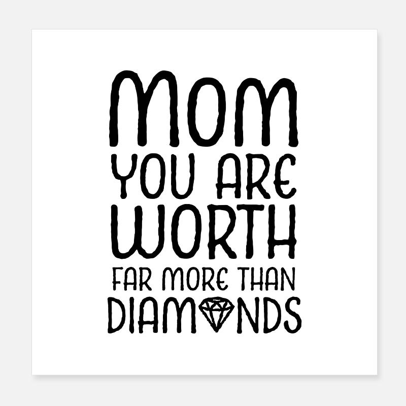 Mama, du bist weit mehr wert als Diamanten Poster 20x20 cm
