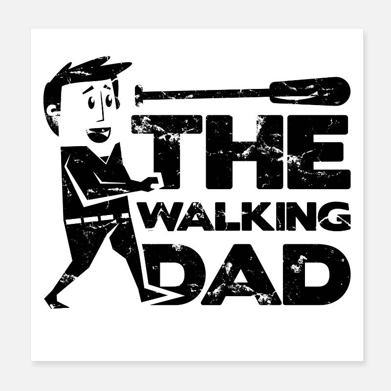 The Walking Dad Dad Father Father's Day Gift Idea Poster 8" x 8" (20x20 cm)