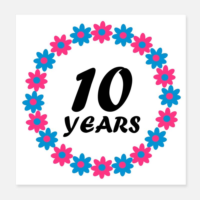 10 years Poster 8" x 8" (20x20 cm)