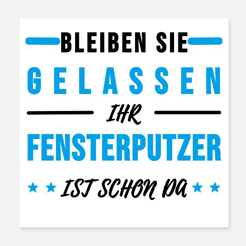 Fensterputzer Gebäudereiniger Sprüche Geschenk Poster 20x20 cm