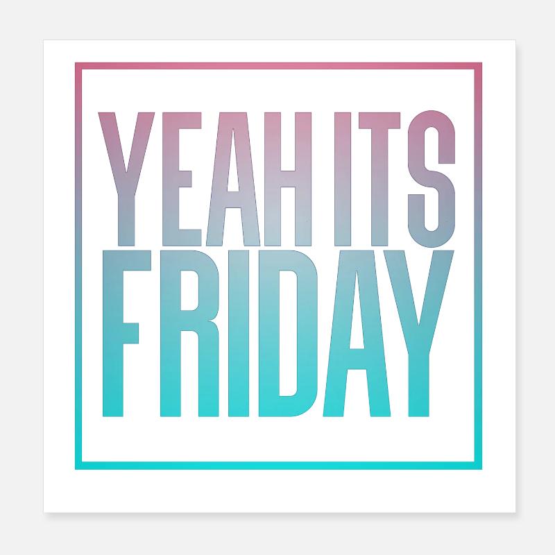 Friday Poster 8" x 8" (20x20 cm)