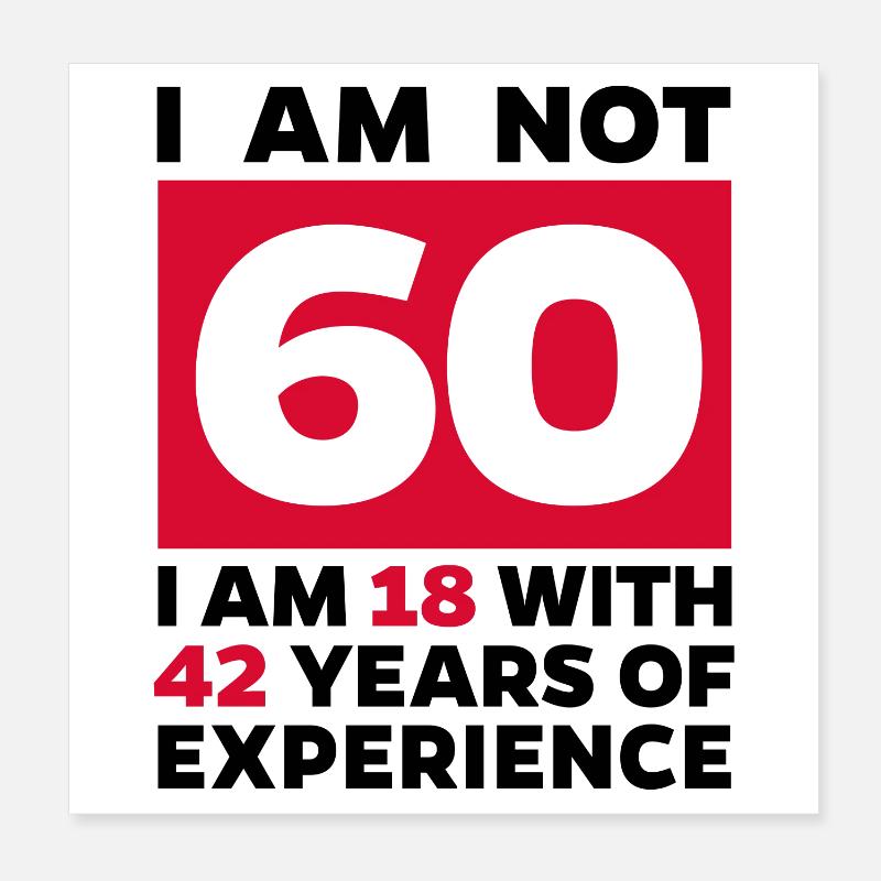 60 years old Sixtieth birthday Saying Funny Poster 8" x 8" (20x20 cm)