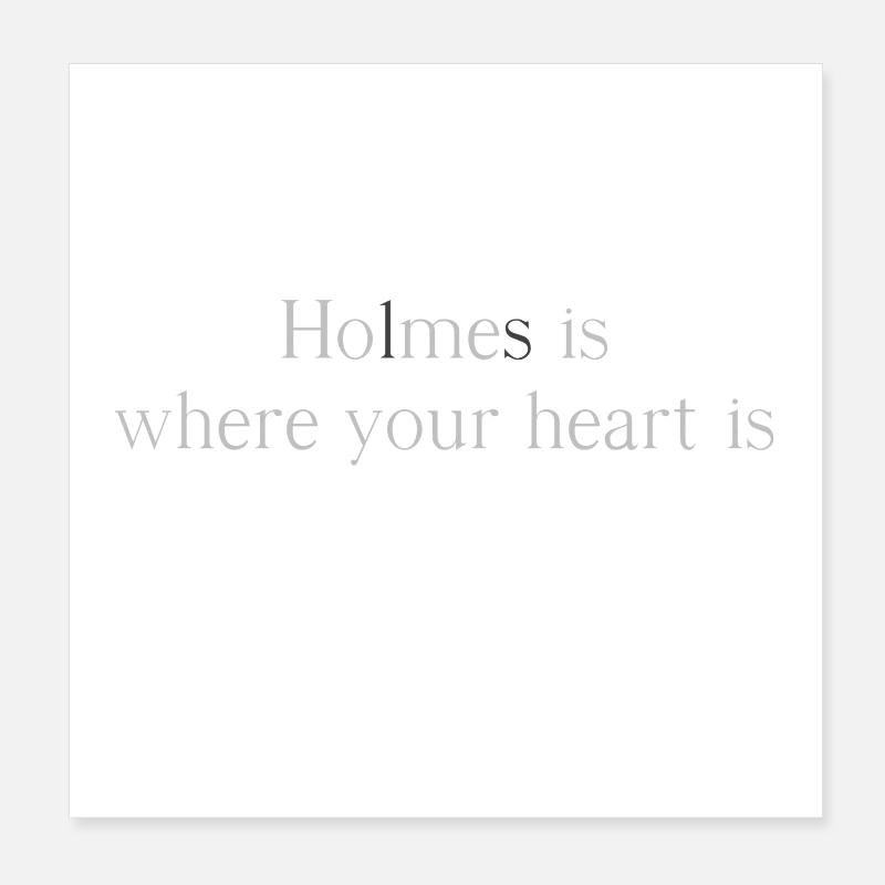 Holmes is where your heart is Poster 20x20 cm