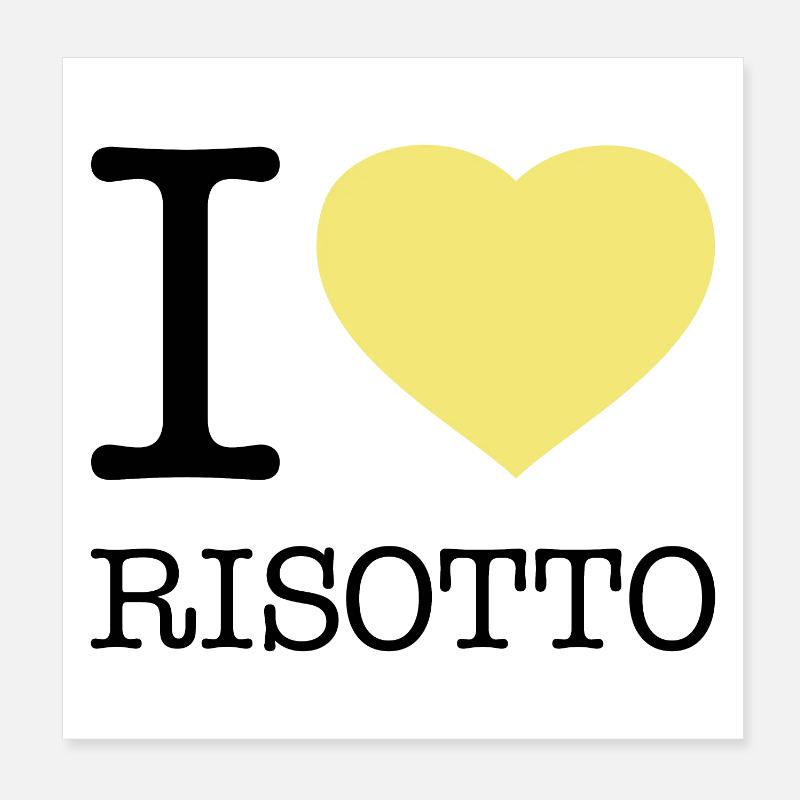 I LOVE RISOTTO RICE Poster 8" x 8" (20x20 cm)