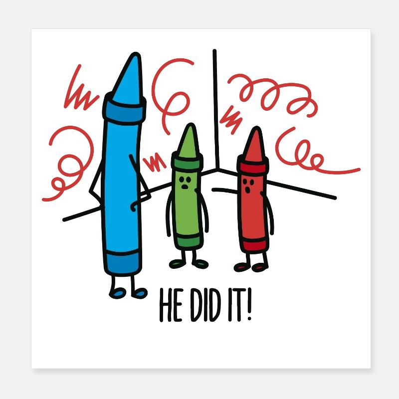 He did it - wasco crayons Poster 20 x 20 cm