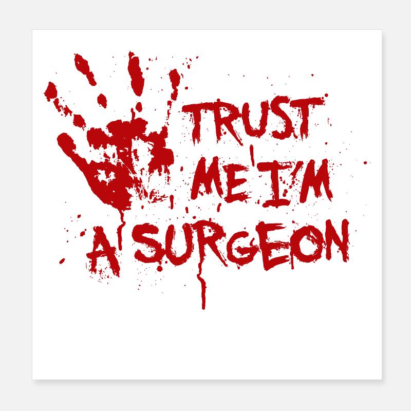 Trust me I'm a surgeon Poster 8" x 8" (20x20 cm)