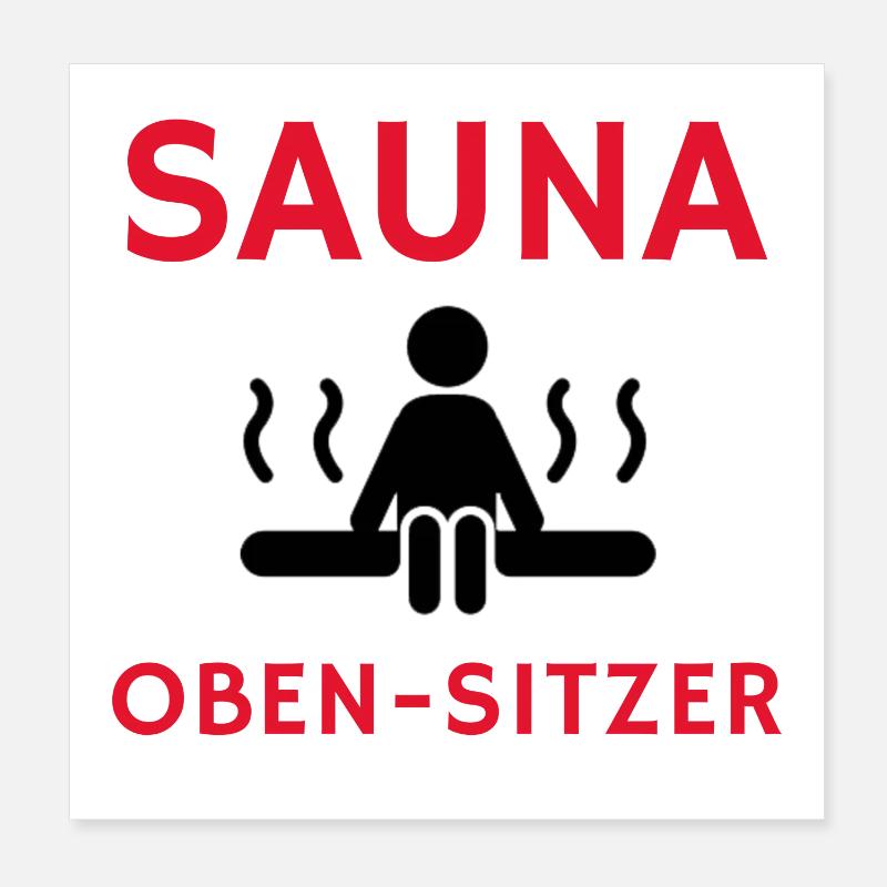 Cooler Spruch: Sauna Geschenk, Geschenkidee, Sauna - Poster 20x20 cm - Weiß