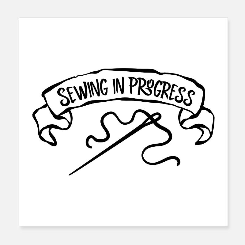 Sewing In Progress - Needle Sewing Hobby Gift Poster 8" x 8" (20x20 cm)