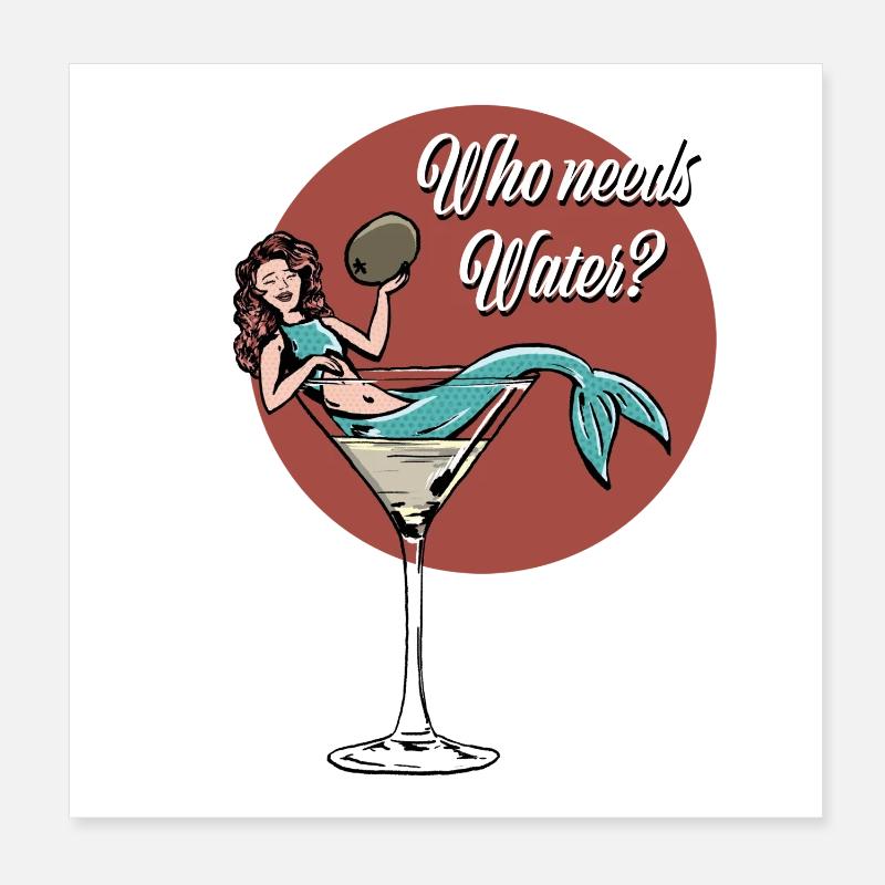 Who needs Water? Drunk Mermaid Cocktail - Pop Art Poster 8" x 8" (20x20 cm)