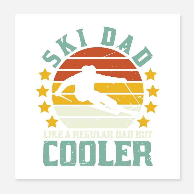 Ski Dad Like a Regular Dad But Cooler Poster 8" x 8" (20x20 cm)