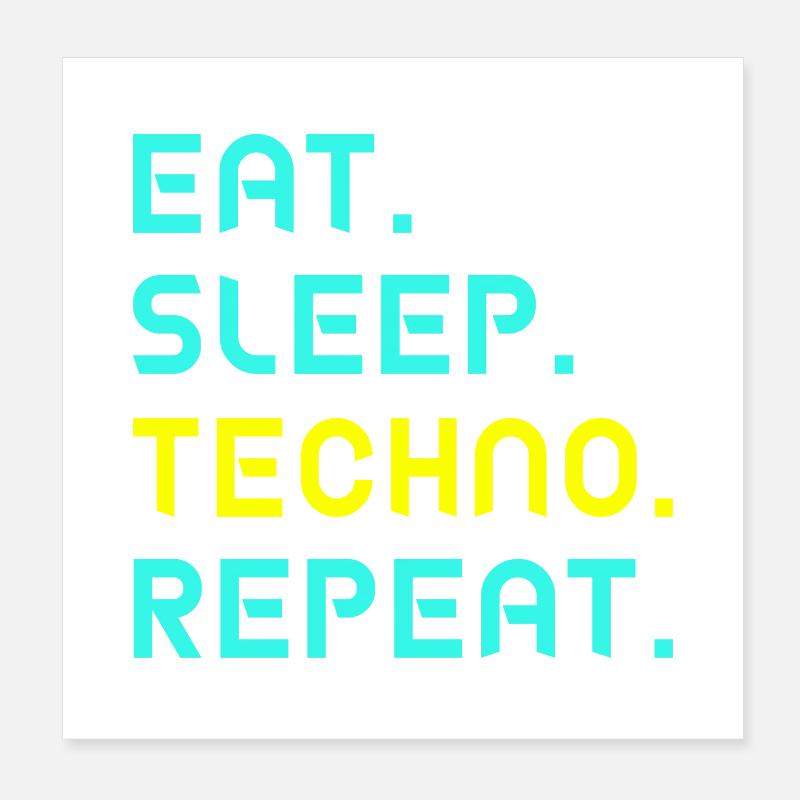 Eat. Sleep. Techno. Repeat. Poster 20x20 cm