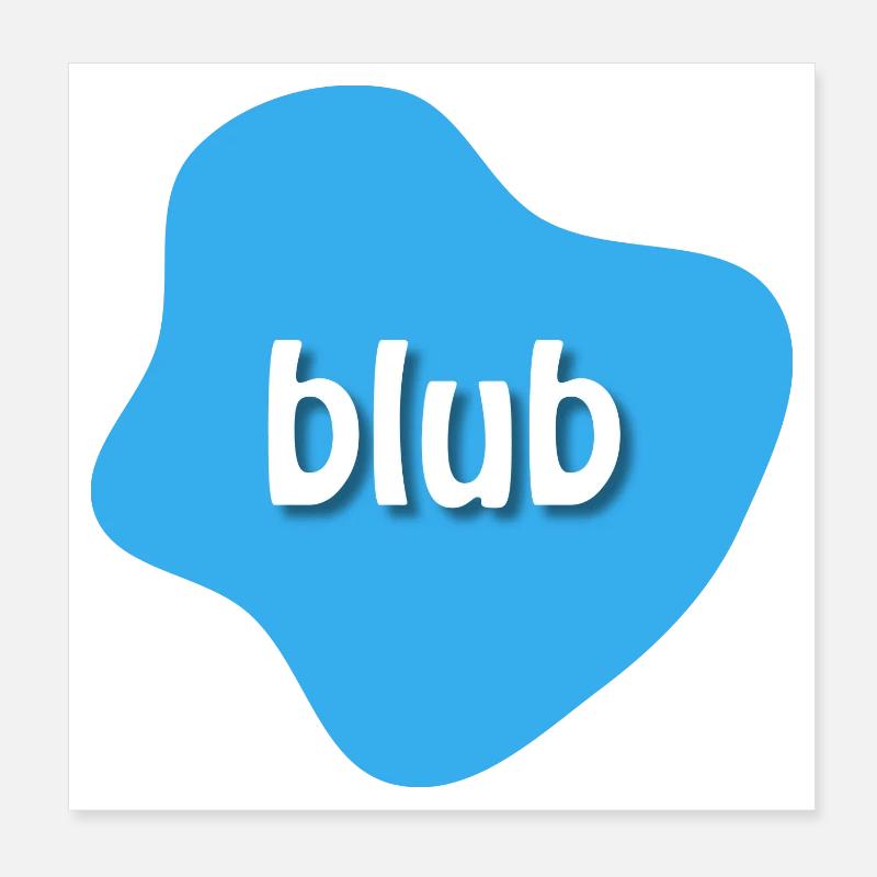Text "blub" auf blauem Fleck, Klecks Poster 20x20 cm